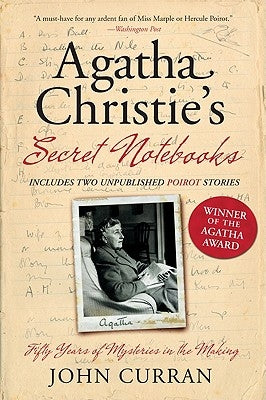 Agatha Christie's Secret Notebooks: Fifty Years of Mysteries in the Making by Curran, John