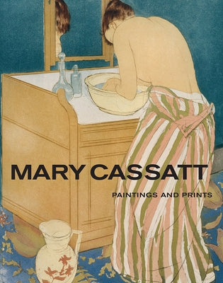 Mary Cassatt: Paintings and Prints by Getlein, Frank