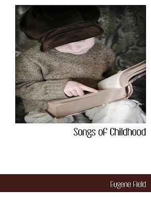 Songs of Childhood by Field, Eugene