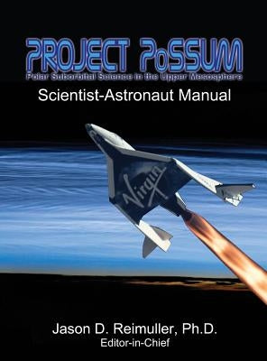 Project PoSSUM Scientist-Astronaut Manual by Reimuller, Jason