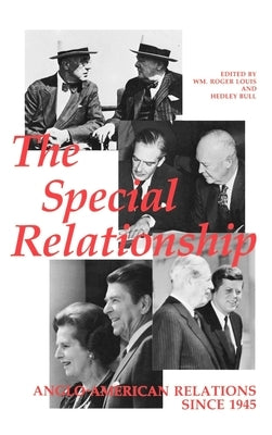 The Special Relationship: Anglo-American Relations Since 1945 by Louis, William Roger