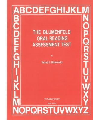 The Blumenfeld Oral Reading Assessment Test by Blumenfeld, Samuel L.