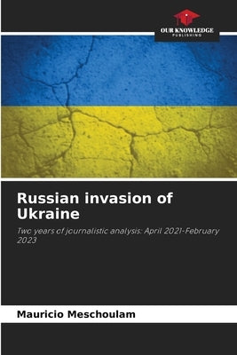 Russian invasion of Ukraine by Meschoulam, Mauricio