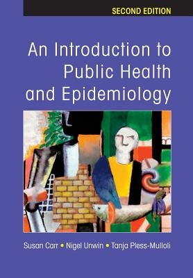 An Introduction to Public Health and Epidemiology by Carr, Susan