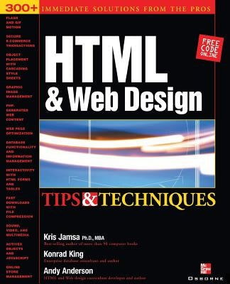 HTML & Web Design Tips & Techniques by Jamsa, Kris