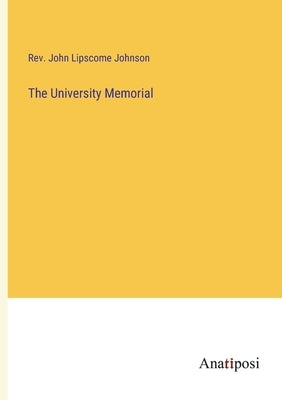 The University Memorial by Johnson, John Lipscome