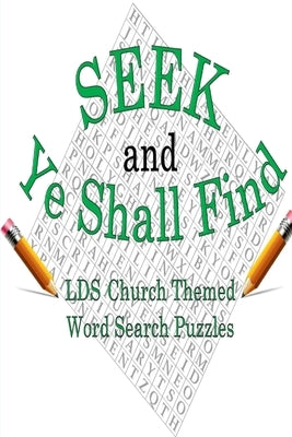 Seek & Ye Shall Find: LDS Church Themed Word Search Puzzles by Bunch, Joseph