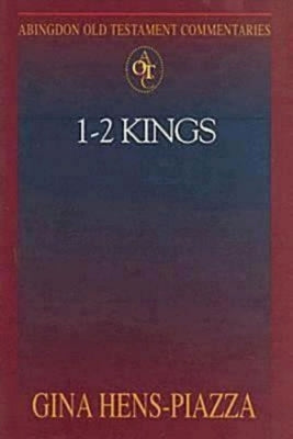 Abingdon Old Testament Commentaries: 1 - 2 Kings by Newsom, Carol a.
