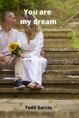 You are my dream by Garcia, Todd