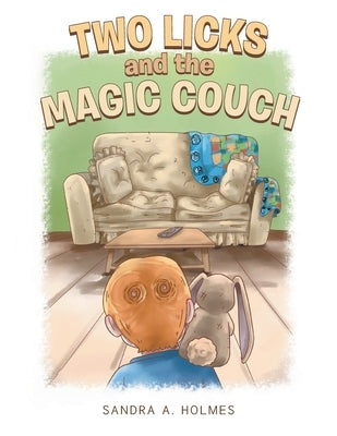 Two Licks and the Magic Couch by Holmes, Sandra A.