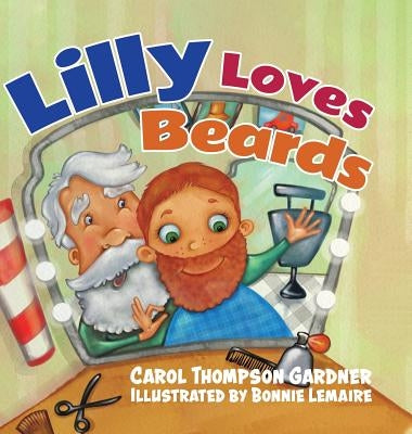 Lilly Loves Beards by Gardner, Carol Thompson