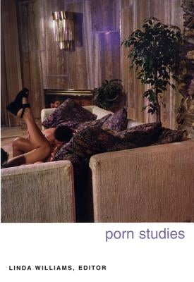 Porn Studies by Williams, Linda