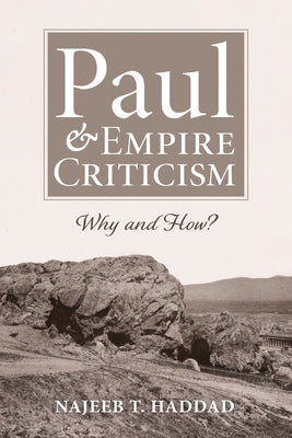 Paul and Empire Criticism by Haddad, Najeeb T.