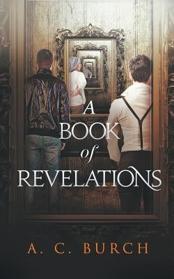 A Book of Revelations by Burch, A. C.