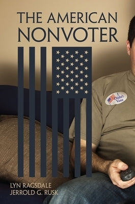 The American Nonvoter by Ragsdale, Lyn