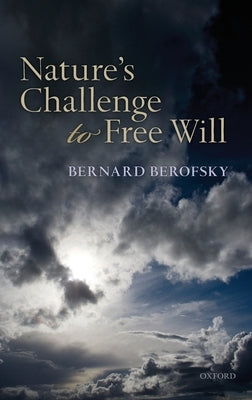 Nature's Challenge to Free Will by Berofsky, Bernard