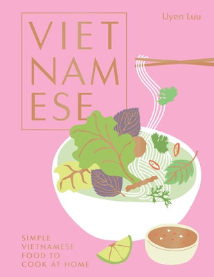 Vietnamese: Simple Vietnamese Food to Cook at Home by Luu, Uyen