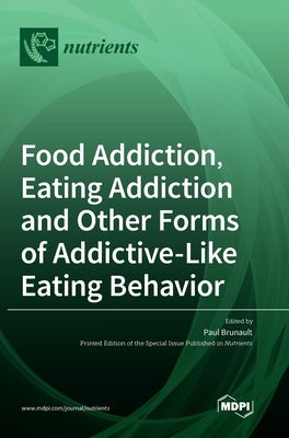 Food Addiction, Eating Addiction and Other Forms of Addictive-Like Eating Behavior by Brunault, Paul