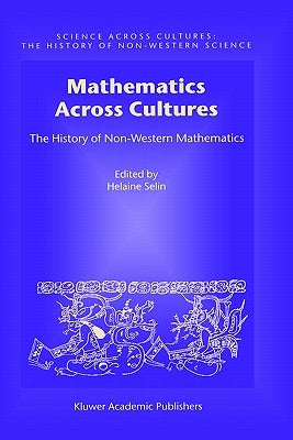 Mathematics Across Cultures: The History of Non-Western Mathematics by D'Ambrosio, Ubiratan