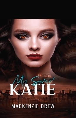 My Sweet Katie by Drew, MacKenzie
