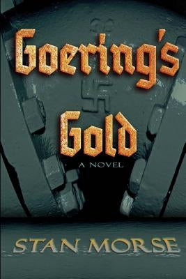 Goering's Gold by Morse, Stan