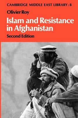 Islam and Resistance in Afghanistan by Roy, Olivier
