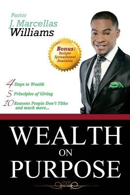 Wealth On Purpose by Williams, J. Marcellas