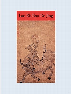 The Way and Its Power: Lao Zi's Dao De Jing by Moran, Patrick Edwin