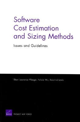 Software Cost Estimation and Sizing Methods: Issues and Guidelines by Pfleeger, Shari Lawrence