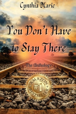Cynthia Marie - You Don't Have to Stay There by Marie, Cynthia