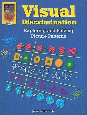 Visual Discrimination: Exploring and Solving Picture Patterns by Edwards, Jean