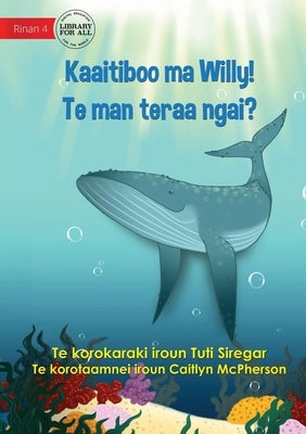 Meet Willy - Kaaitiboo ma Willy! Te man teraa Ngai? (Te Kiribati) by Siregar, Tuti