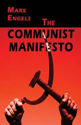 The Communist Manifesto by Engels, Friedrich