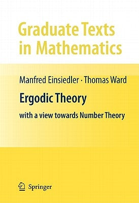 Ergodic Theory: With a View Towards Number Theory by Einsiedler, Manfred