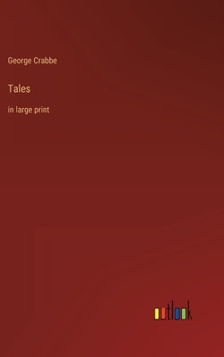Tales: in large print by Crabbe, George