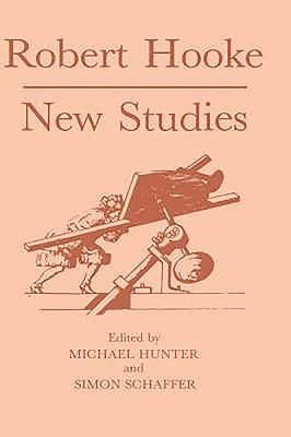 Robert Hooke: New Studies by Hunter, Michael