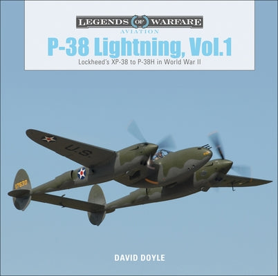 P-38 Lightning, Vol. 1: Lockheed's XP-38 to P-38H in World War II by Doyle, David