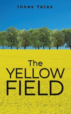 The Yellow Field by Yates, Innes