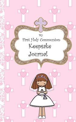 My First Holy Communion Keepsake Journal by O'Reilly, Avril