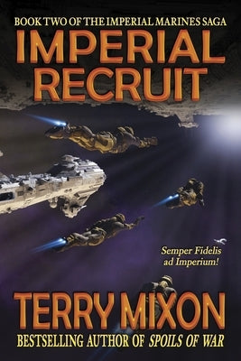 Imperial Recruit (Book 2 of The Imperial Marines Saga) by Mixon, Terry