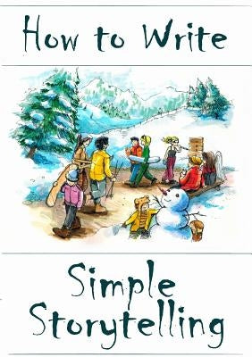 How to Write Simple Storytelling by Harrington, Amanda J.
