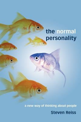 The Normal Personality: A New Way of Thinking about People by Reiss, Steven
