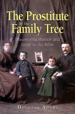 The Prostitute in the Family Tree by Adams