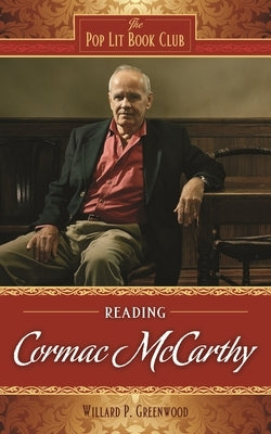 Reading Cormac McCarthy by Greenwood, Willard