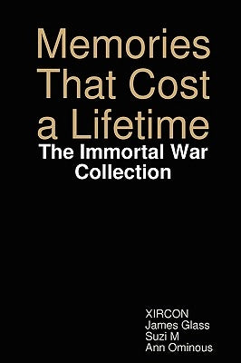 Memories That Cost a Lifetime: The Immortal War Collection by Suzi M