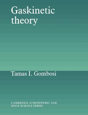 Gaskinetic Theory by Gombosi, Tamas I.