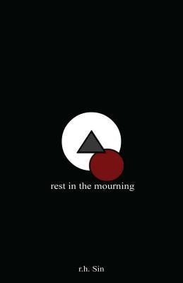 Rest in the Mourning by Sin, R. H.