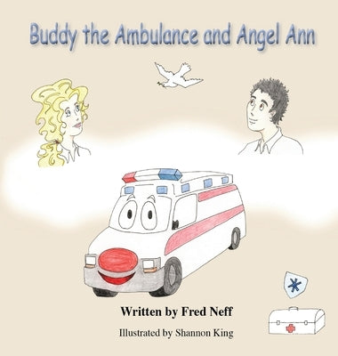 Buddy the Ambulance and Angel Ann by Neff, Fred