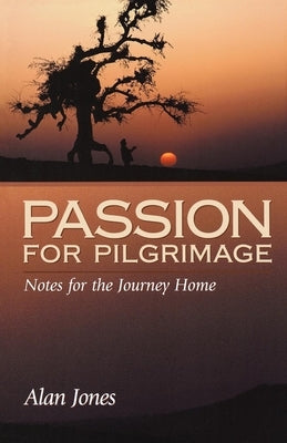 Passion for Pilgrimage by Jones, Alan