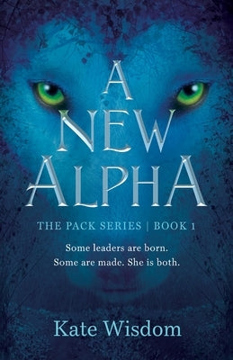 The Pack: A New Alpha by Wisdom, Kate